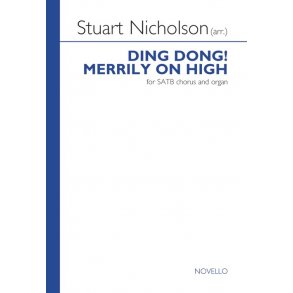 Stuart Nicholson: Ding Dong! Merrily On High (SATB/Organ)