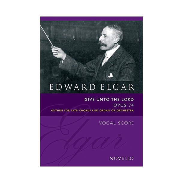 Edward Elgar: Give Unto The Lord Op.74 (Vocal Score Ed. Bruce Wood)