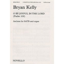 Bryan Kelly: O Be Joyful In The Lord (Psalm 100)