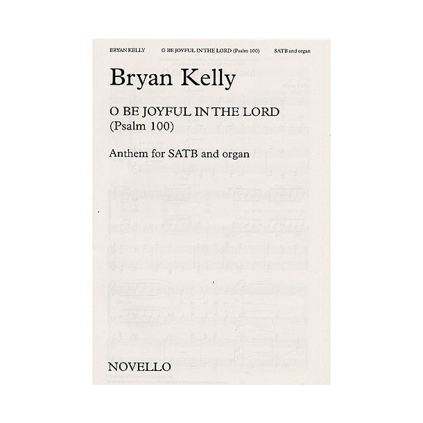 Bryan Kelly: O Be Joyful In The Lord (Psalm 100)