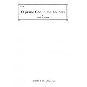 Weldon, J O Praise God In His Holiness Satb/Organ