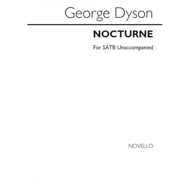 DYSON GEORGE NOCTURNE SATB & PIANO FOR REHEARSAL ONLY CHORAL