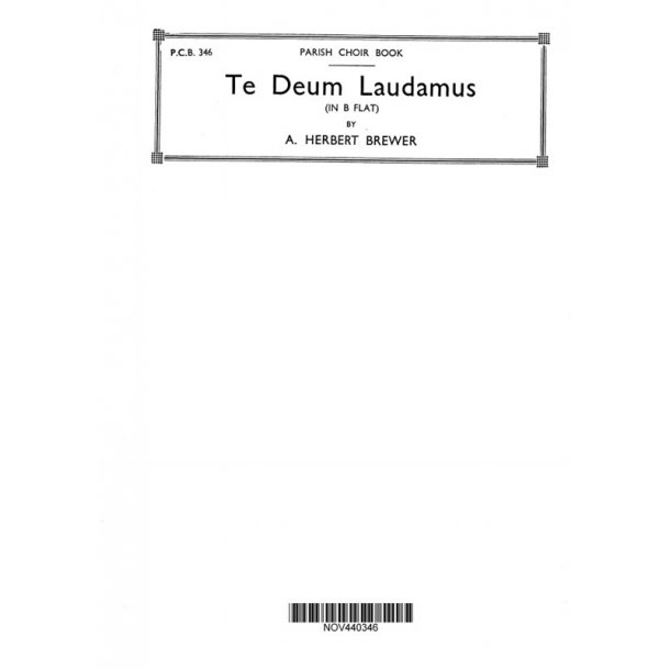 A. Herbert Brewer: Te Deum In B Flat