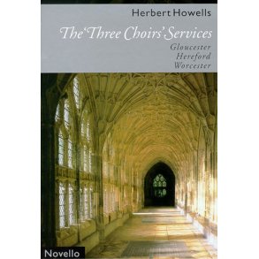Herbert Howells: The 'Three Choirs' Services (Gloucester, Hereford, Worcester)