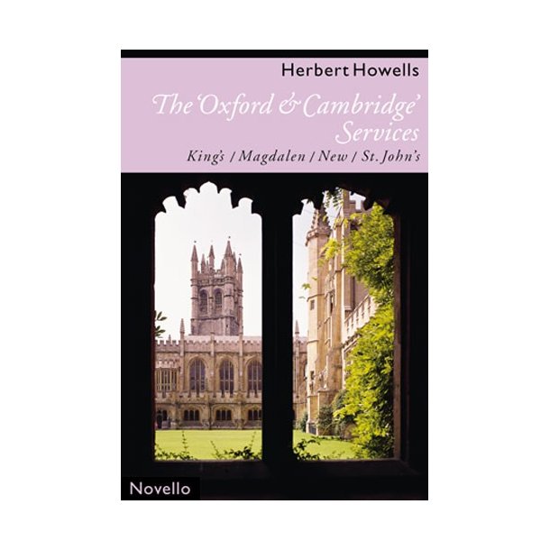 Herbert Howells: The 'Oxford And Cambridge' Services (King's, Magdalen, New, St. John's)