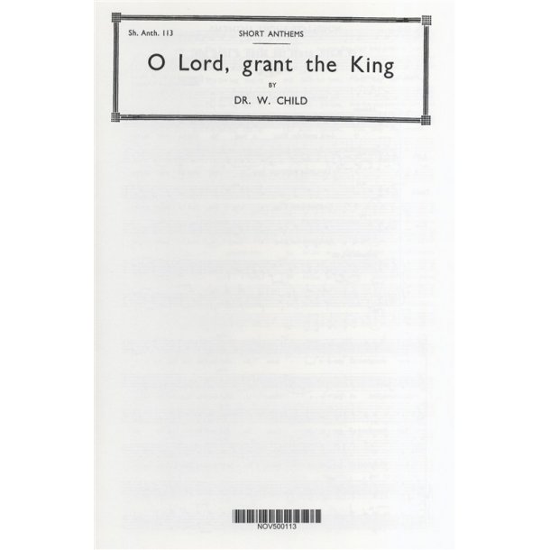 William Child: O Lord, Grant The King A Long Life