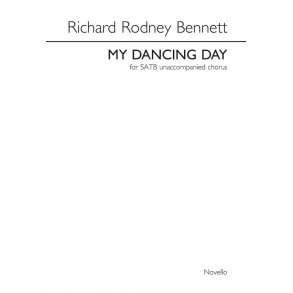 Richard Rodney Bennett: My Dancing Day (SATB)