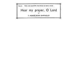 Felix Mendelssohn: Hear My Prayer O Lord