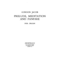 Jacob: Prelude, Meditation And Fanfare For Organ