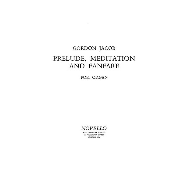 Jacob: Prelude, Meditation And Fanfare For Organ