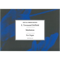 E. Townshend Driffield: Meditation For Organ