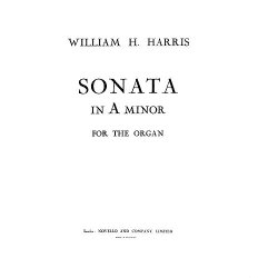 William H. Harris: Sonata In A Minor for Organ