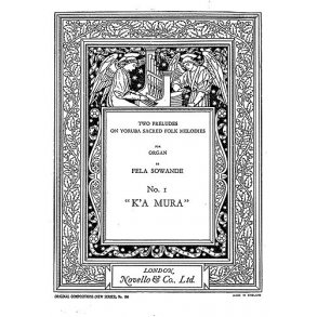 Fela Sowande: Prelude On Yoruba Folk Melodies No.1 K'A Mura