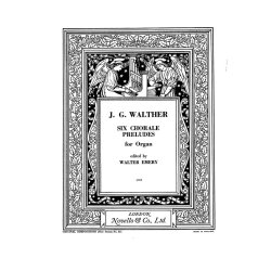 Johann Gottfried Walther: Six Organ Preludes For Organ