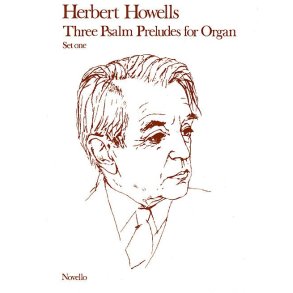 Herbert Howells: Three Psalm Preludes For Organ Op.32 Set 1