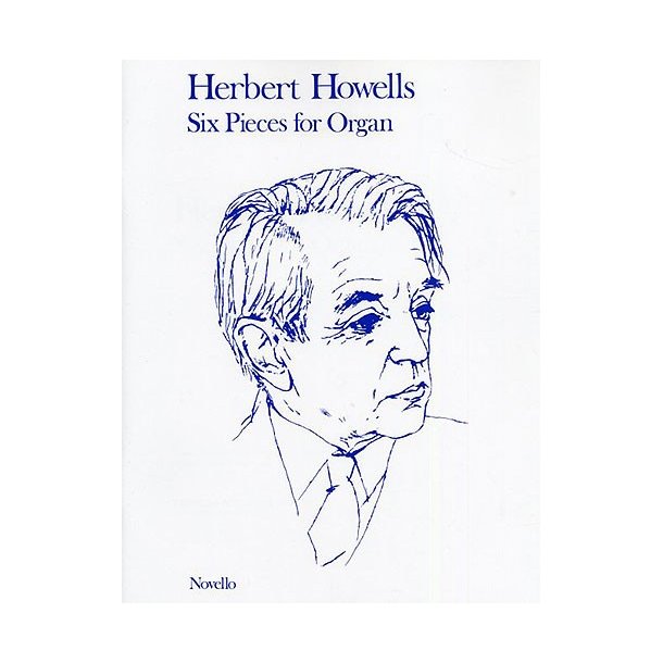 Herbert Howells: Six Pieces for Organ