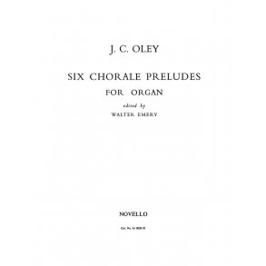 Johann Christoph Oley: Six Chorale Preludes For Organ