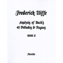 Frederick Iliffe: Analysis Of Bach's 48 Preludes &amp; Fugues Book 2