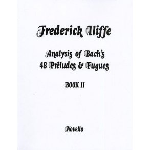 Frederick Iliffe: Analysis Of Bach's 48 Preludes & Fugues Book 2