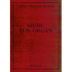 Edward Elgar: Music For Organ Complete Edition