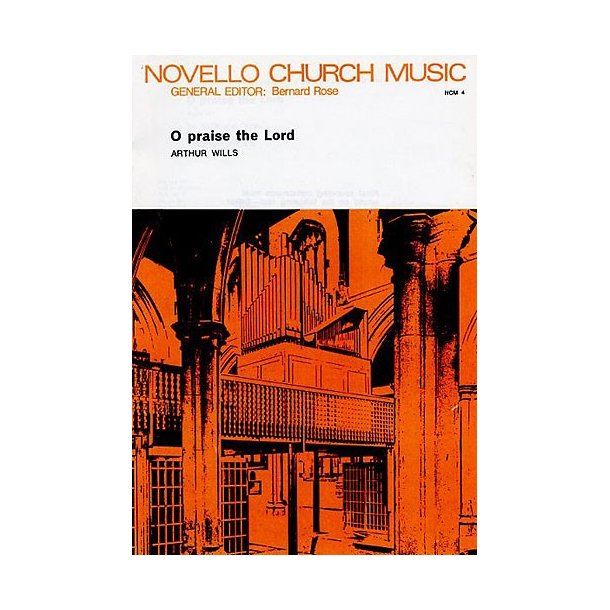 Arthur Wills: O Praise The Lord