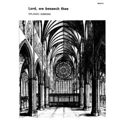 Orlando Gibbons: Lord, We Beseech Thee