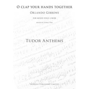 Orlando Gibbons: O Clap Your Hands Together (Tudor Anthems)