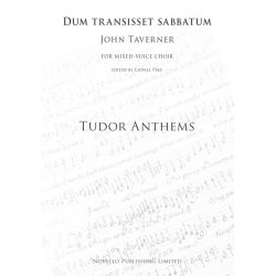 John Taverner: Dum Transisset Sabbatum (Tudor Anthems)