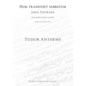 John Taverner: Dum Transisset Sabbatum (Tudor Anthems)