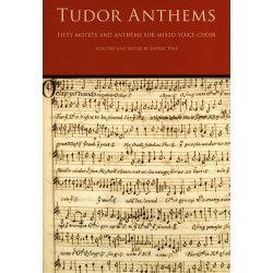 Tudor Anthems - Fifty Motets And Anthems For Mixed-Voice Choir