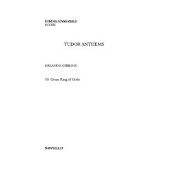 Orlando Gibbons: Great King Of Gods - String Ensemble (Tudor Anthems)
