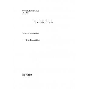 Orlando Gibbons: Great King Of Gods - String Ensemble (Tudor Anthems)