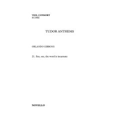 Orlando Gibbons: See, See, The Word Is Incarnate - Viol Consort (Tudor Anthems)