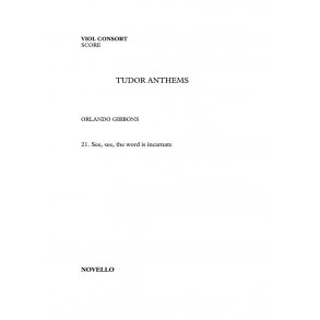 Orlando Gibbons: See, See, The Word Is Incarnate - Viol Consort (Tudor Anthems)