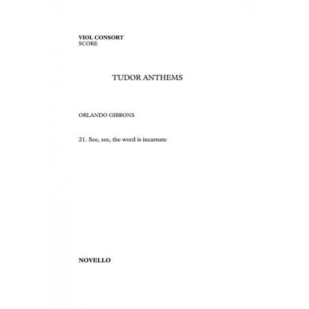 Orlando Gibbons: See, See, The Word Is Incarnate - Viol Consort (Tudor Anthems)