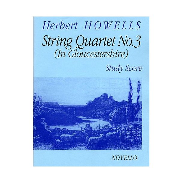 Herbert Howells: String Quartet No.3 (In Gloucestershire) Study Score