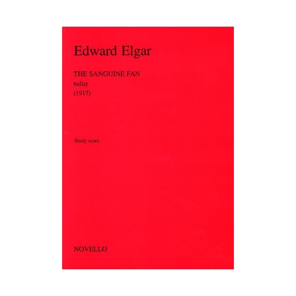 Edward Elgar: The Sanguine Fan Ballet Op.81 (Study Score)