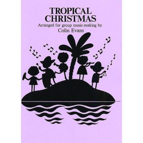 Colin Evans: Tropical Christmas (Score and Part)
