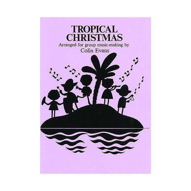 Colin Evans: Tropical Christmas (Score and Part)