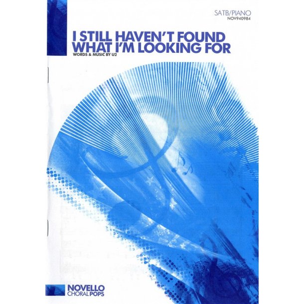 U2: I Still Haven't Found What I'm Looking For (SATB/Piano)