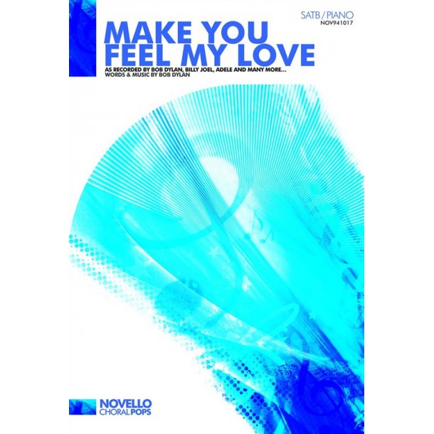 Bob Dylan: Make You Feel My Love - SATB/Piano (Or A Cappella)