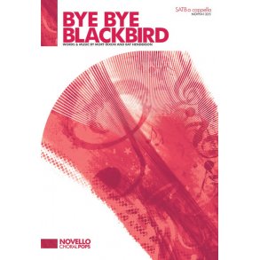Mort Dixon/Ray Henderson: Bye Bye Blackbird - SATB A Cappella