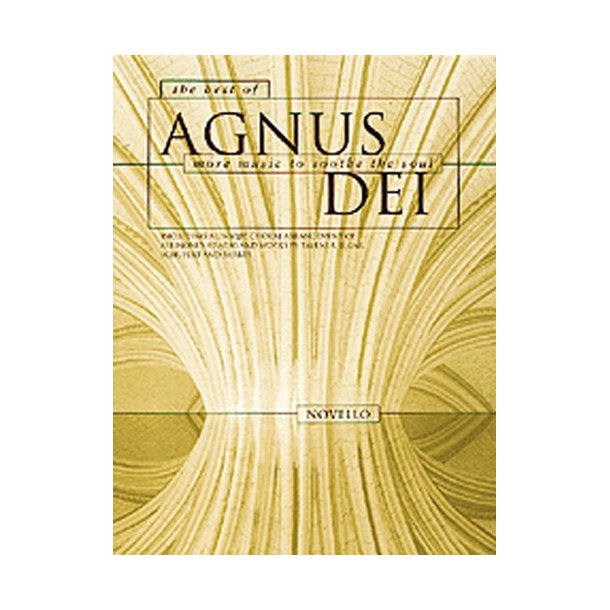 The Best Of Agnus Dei: More Music To Soothe The Soul