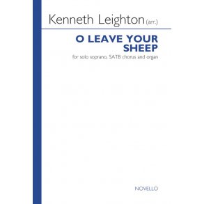 Kenneth Leighton: O Leave Your Sheep