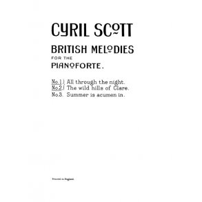 Cyril Scott: British Melodies For Piano - Nos. 1 And 2