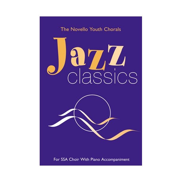 The Novello Youth Chorals: Jazz Classics (SSA)