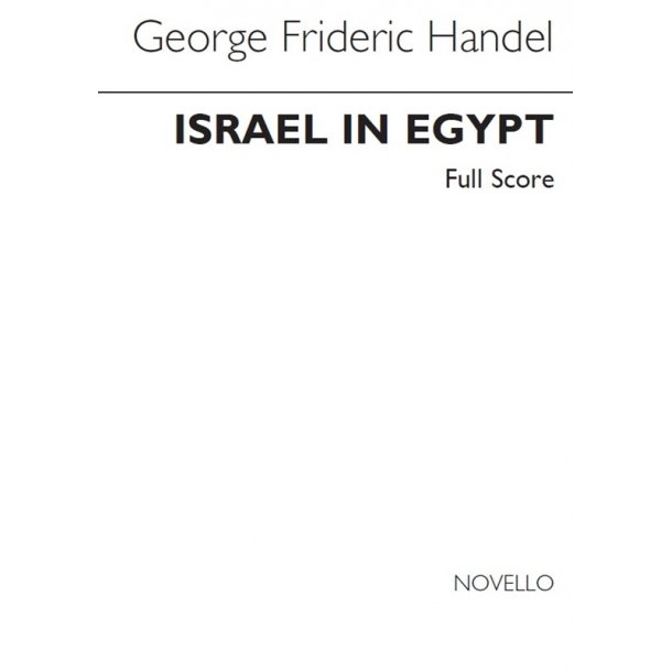 George Frideric Handel: Israel In Egypt  - Full Score