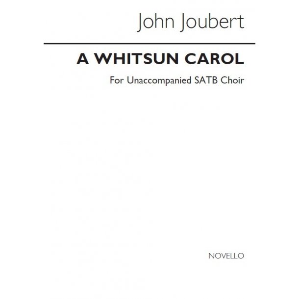Joubert: A Whitsun Carol for SATB Chorus Op. 115b