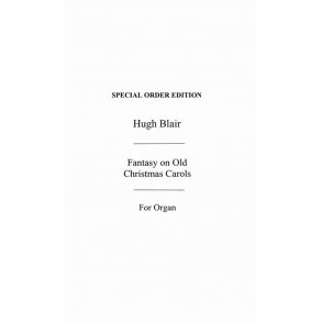 Hugh Blair: Fantasy On Christmas Carols