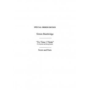 Simon Bainbridge: 'Tis Time I Think
